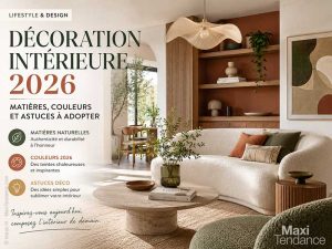 tendances-deco-decoration-interieur-matiere-couleur-mobilier-guide-2026